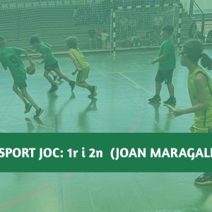 Esport Joc 1r I 2n | Escola Esportiva: Joan Maragall