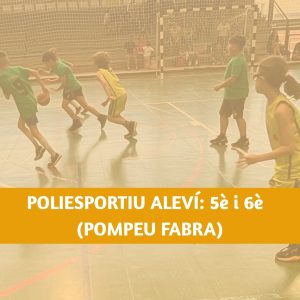 Polisportiu Alevi 5è I 6è | Escola Esportiva: Pompeu Fabra